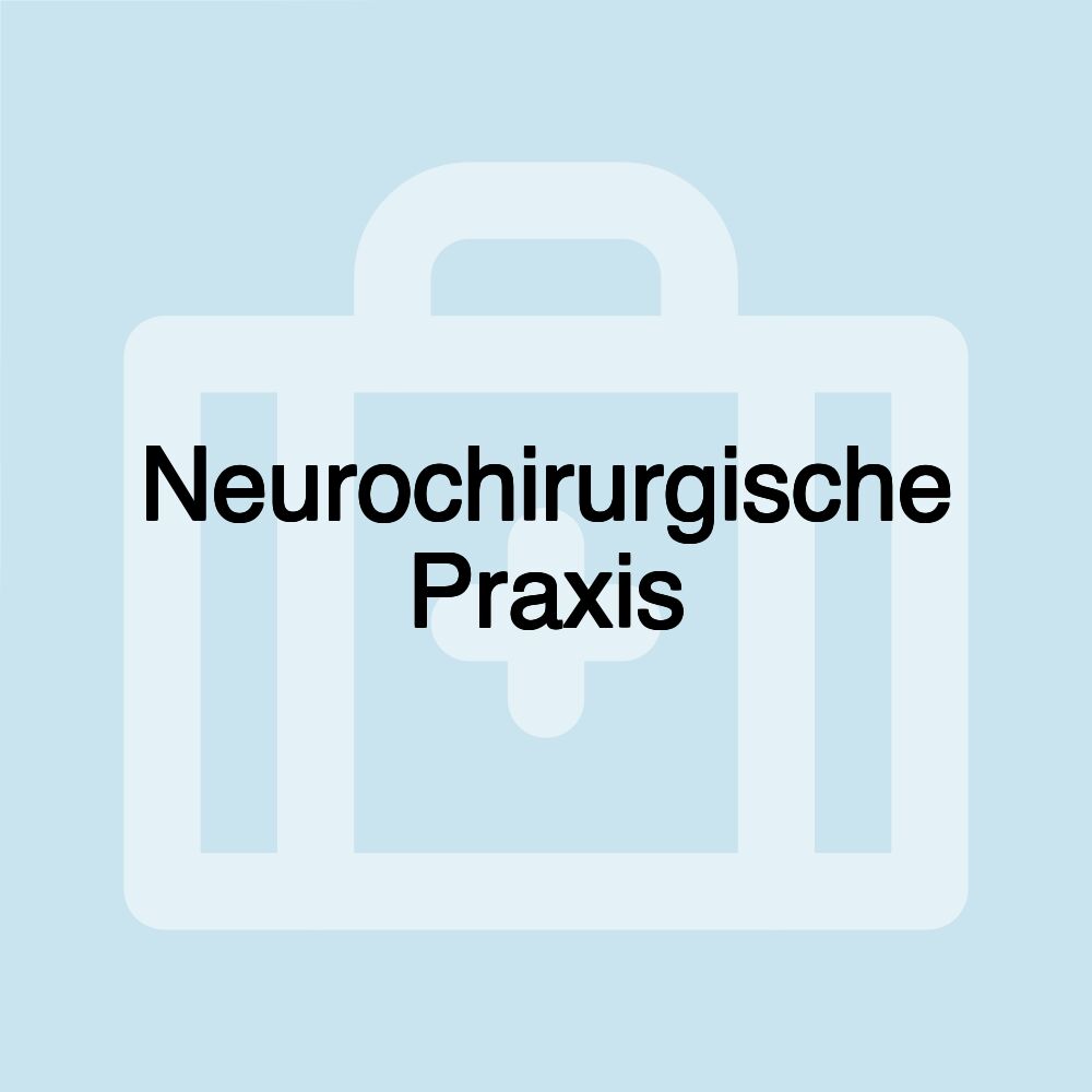 Neurochirurgische Praxis