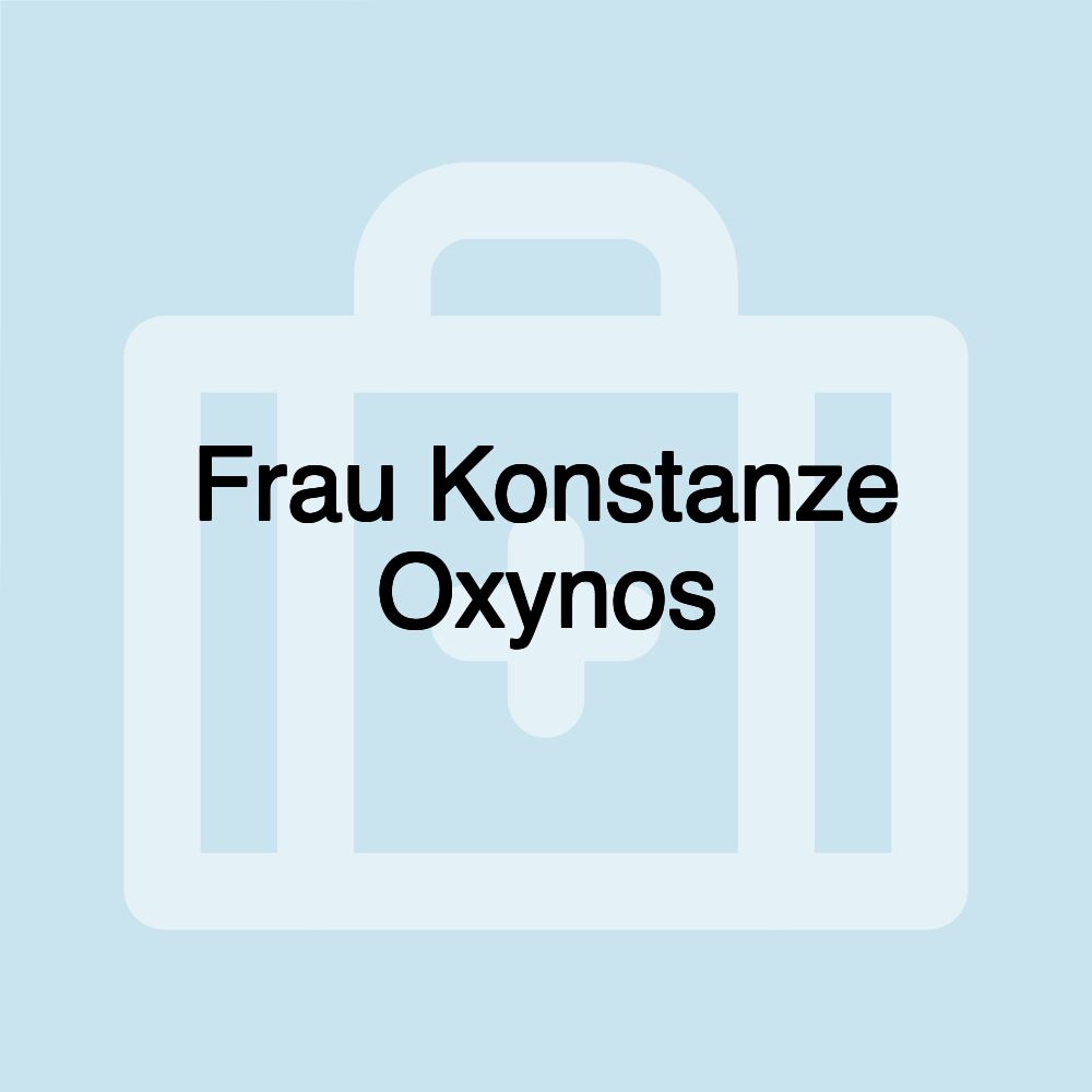 Frau Konstanze Oxynos