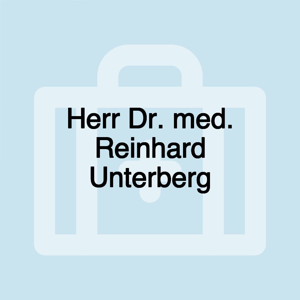 Herr Dr. med. Reinhard Unterberg