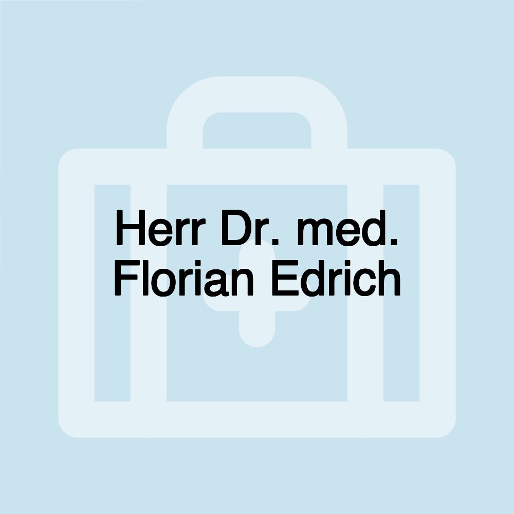 Herr Dr. med. Florian Edrich