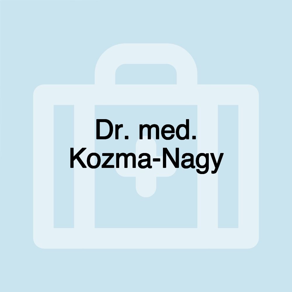 Dr. med. Kozma-Nagy