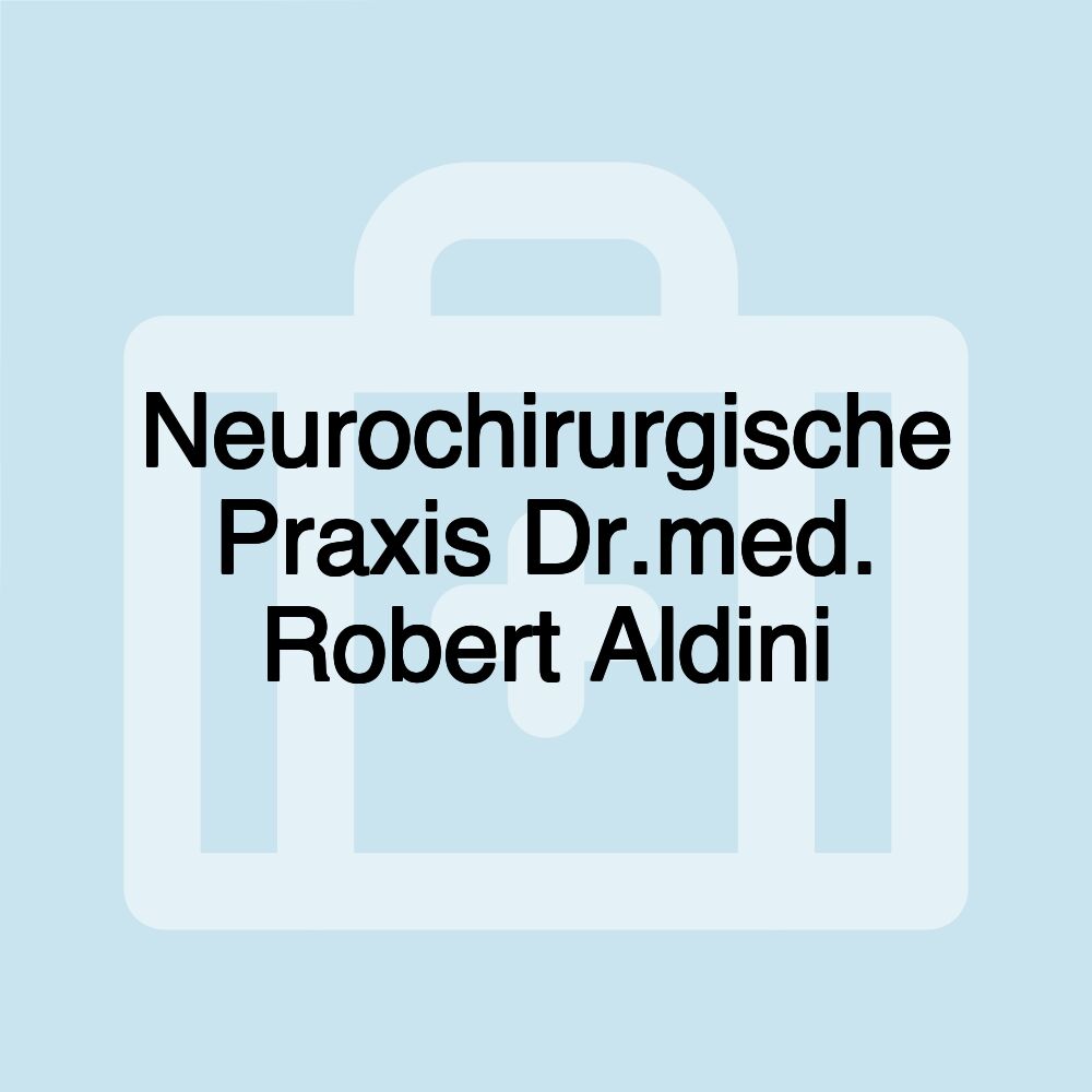 Neurochirurgische Praxis Dr.med. Robert Aldini