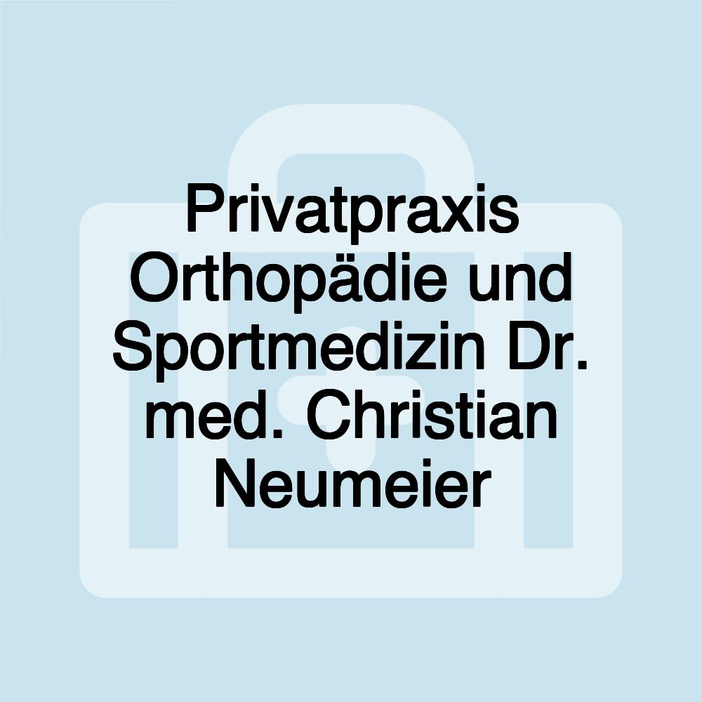 Privatpraxis Orthopädie und Sportmedizin Dr. med. Christian Neumeier