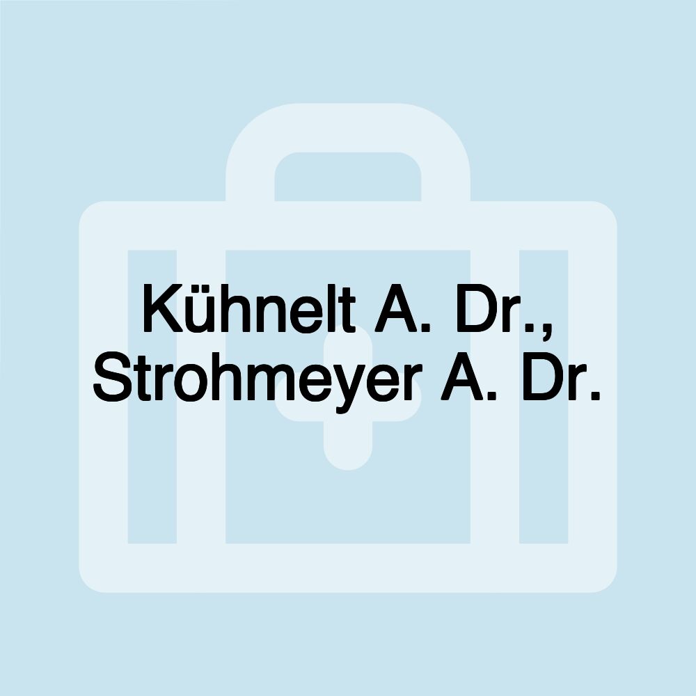 Kühnelt A. Dr., Strohmeyer A. Dr.