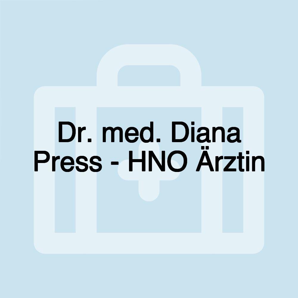 Dr. med. Diana Press - HNO Ärztin