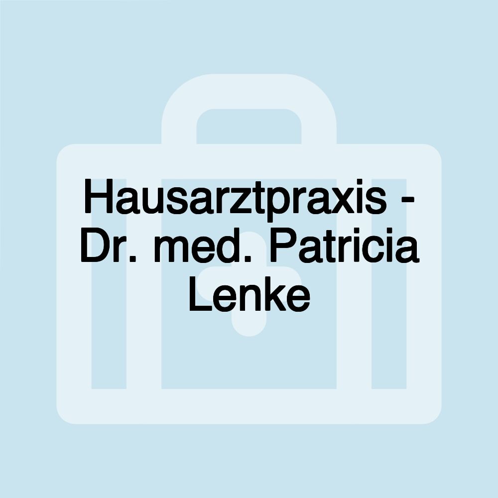 Hausarztpraxis - Dr. med. Patricia Lenke