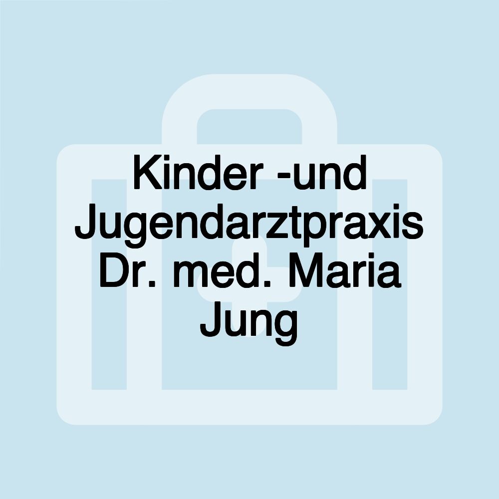 Kinder -und Jugendarztpraxis Dr. med. Maria Jung