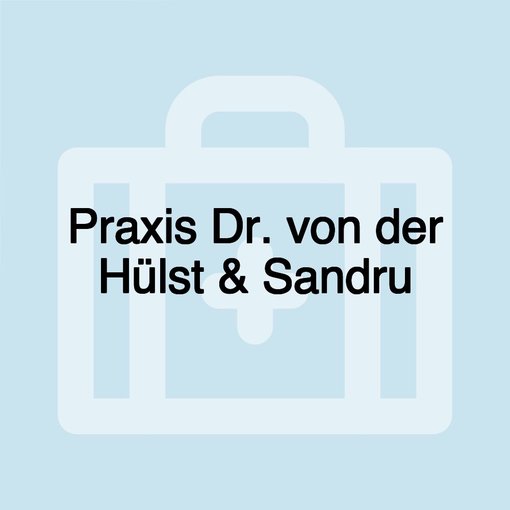 Praxis Dr. von der Hülst & Sandru