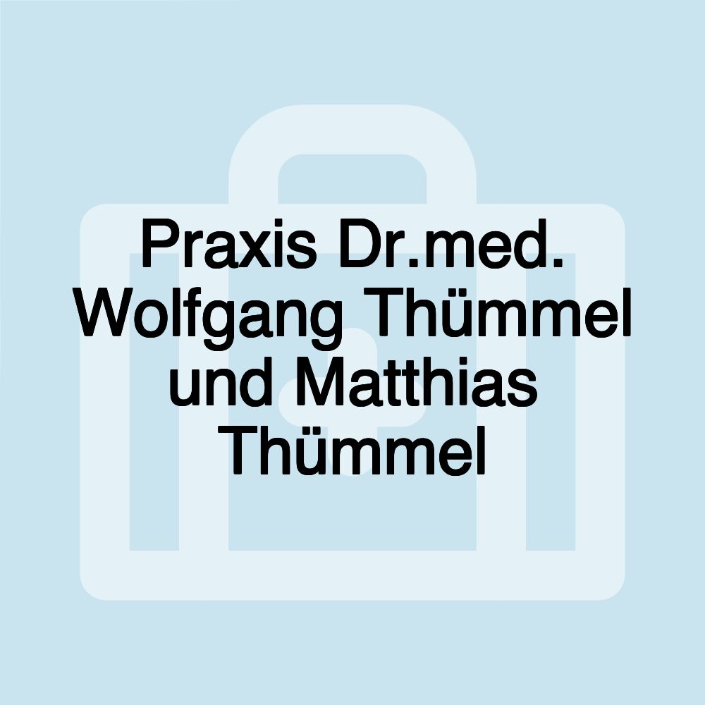 Praxis Dr.med. Wolfgang Thümmel und Matthias Thümmel