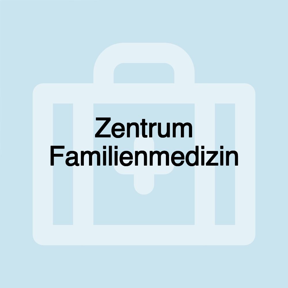 Zentrum Familienmedizin