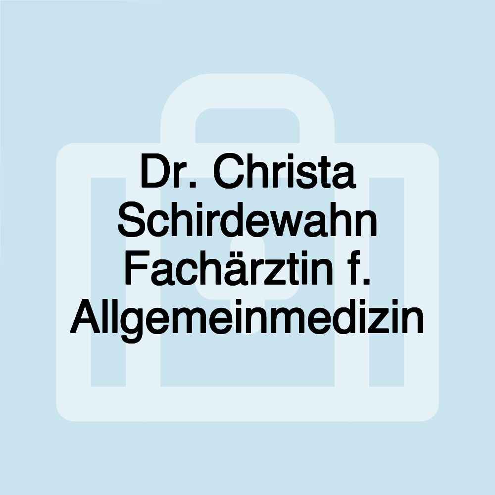 Dr. Christa Schirdewahn Fachärztin f. Allgemeinmedizin