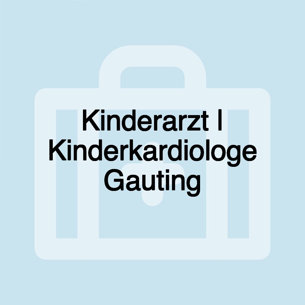 Kinderarzt | Kinderkardiologe Gauting