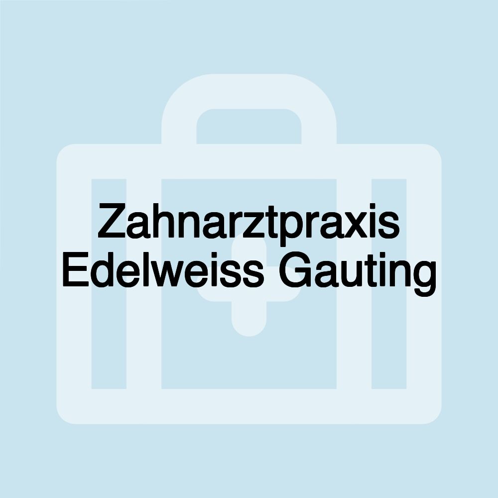 Zahnarztpraxis Edelweiss Gauting