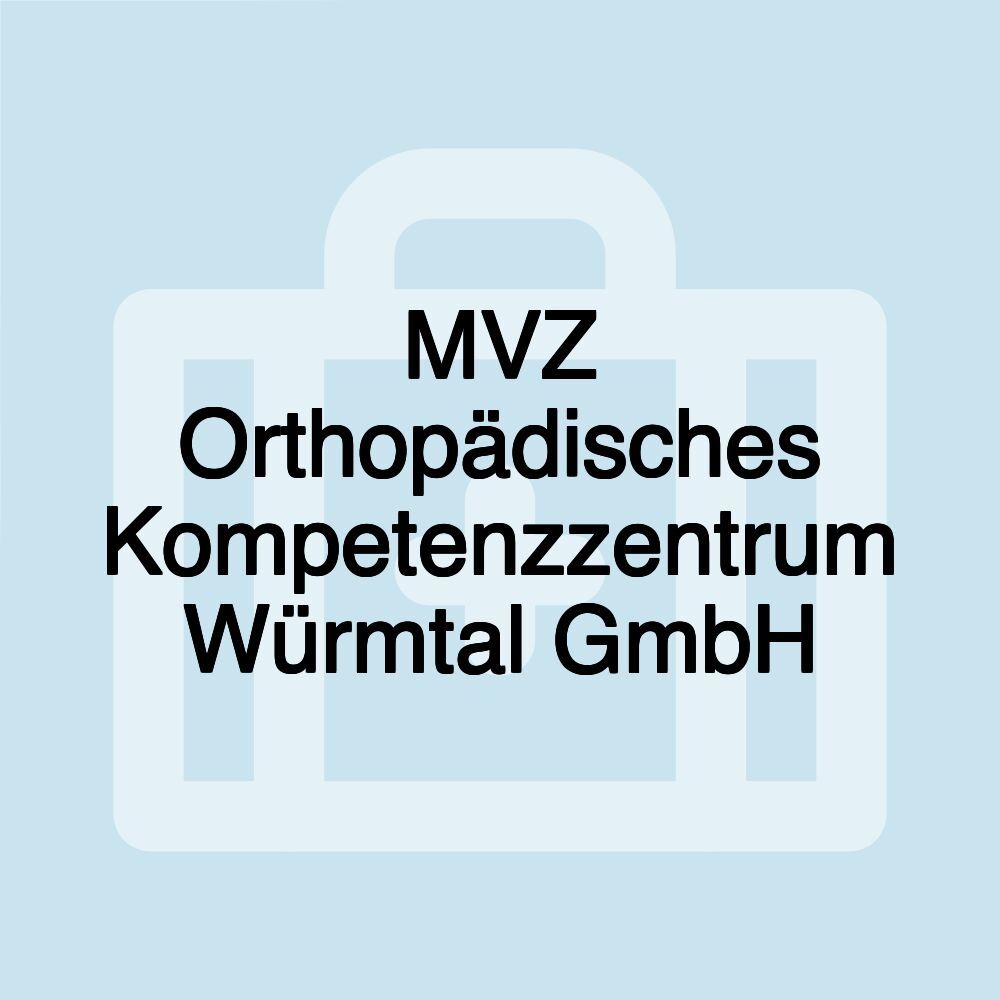 MVZ Orthopädisches Kompetenzzentrum Würmtal GmbH