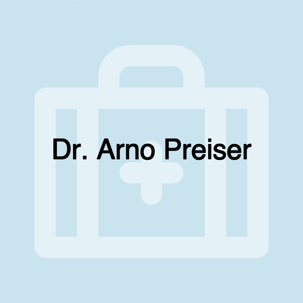 Dr. Arno Preiser