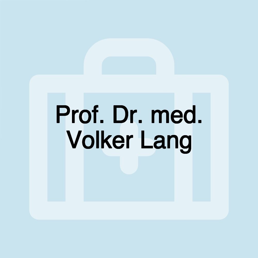 Prof. Dr. med. Volker Lang