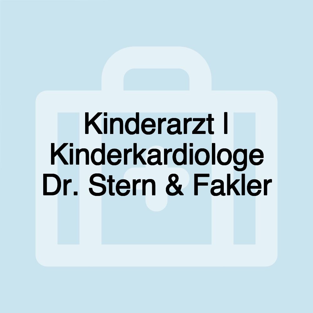 Kinderarzt | Kinderkardiologe Dr. Stern & Fakler