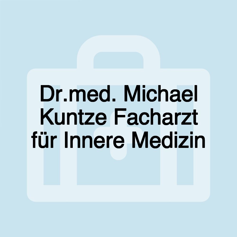 Dr.med. Michael Kuntze Facharzt für Innere Medizin