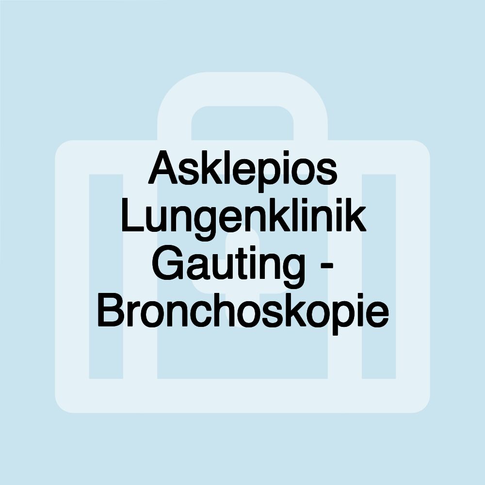 Asklepios Lungenklinik Gauting - Bronchoskopie