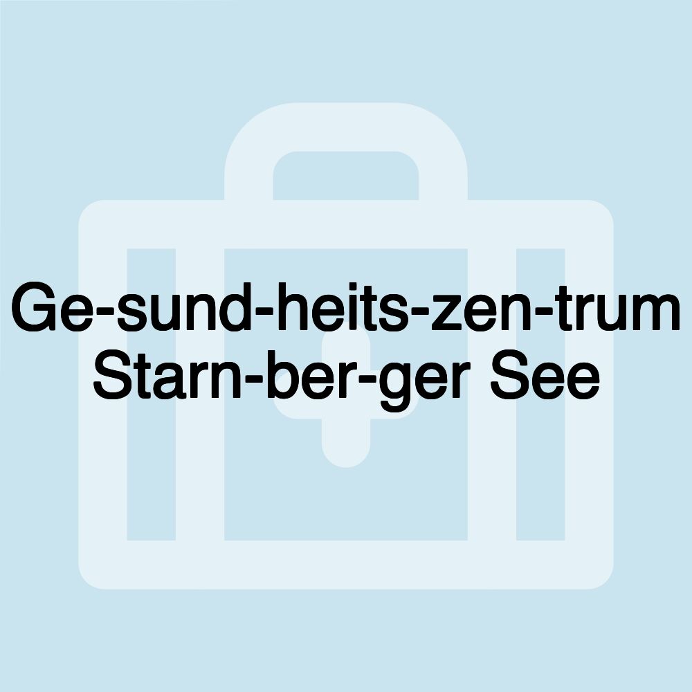 Ge­sund­heits­zen­trum Starn­ber­ger See