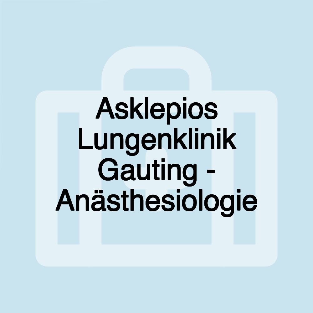 Asklepios Lungenklinik Gauting - Anästhesiologie