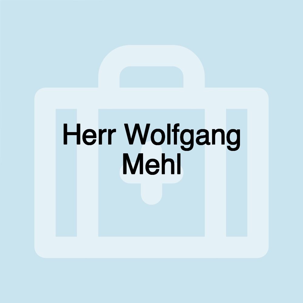 Herr Wolfgang Mehl