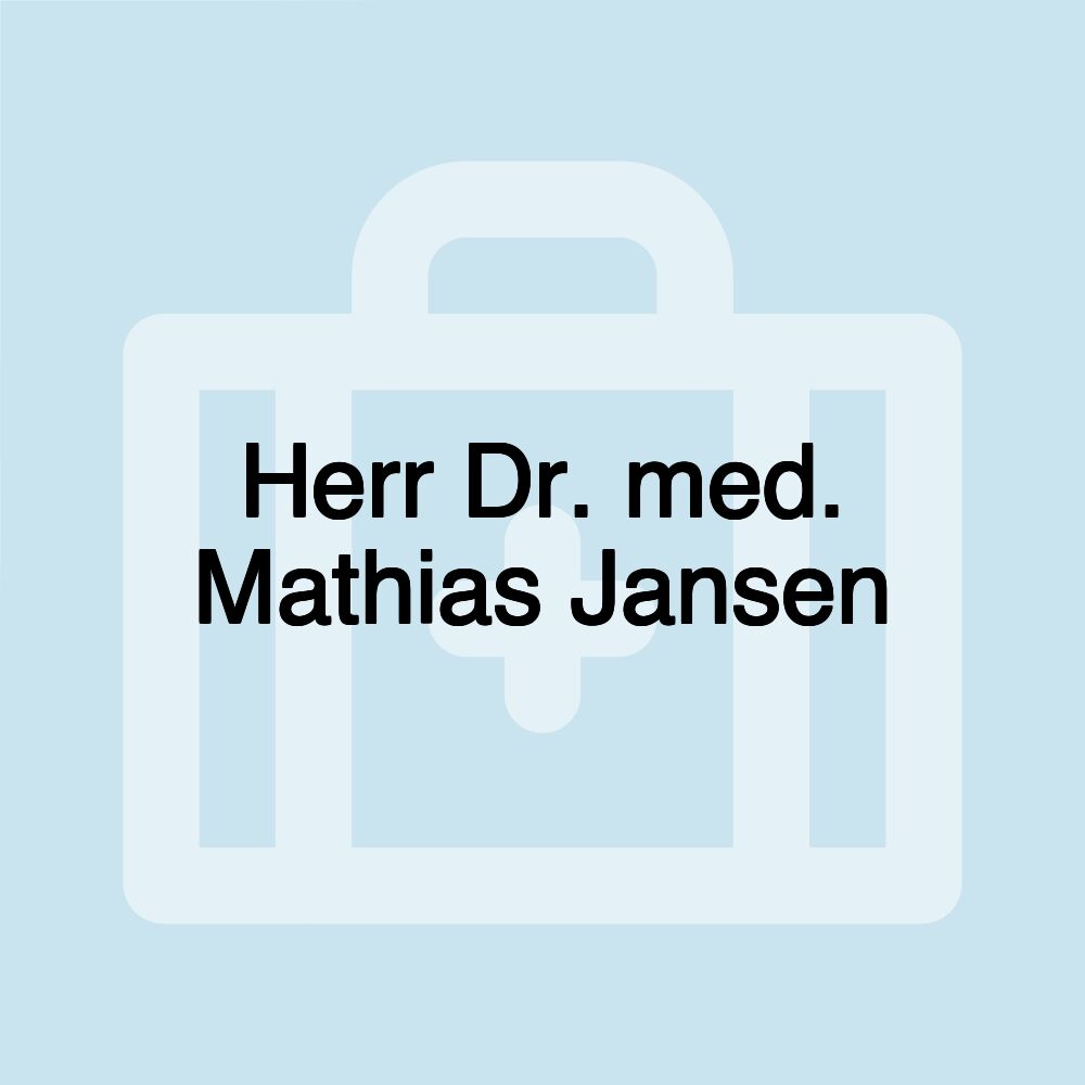 Herr Dr. med. Mathias Jansen