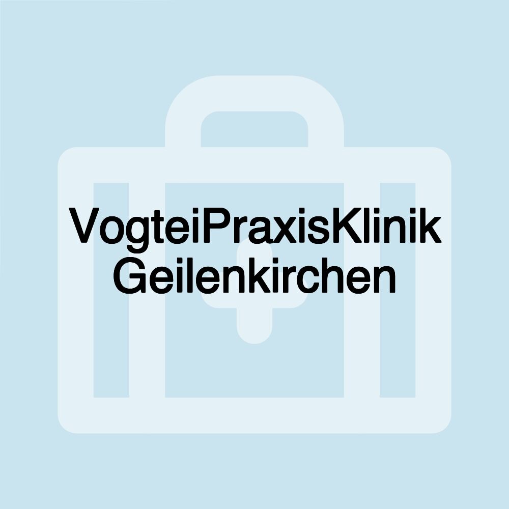 VogteiPraxisKlinik Geilenkirchen