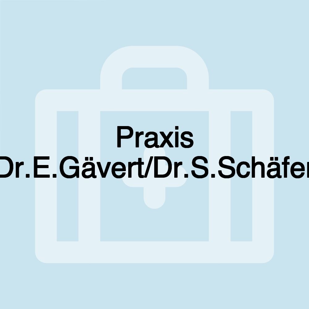 Praxis Dr.E.Gävert/Dr.S.Schäfer