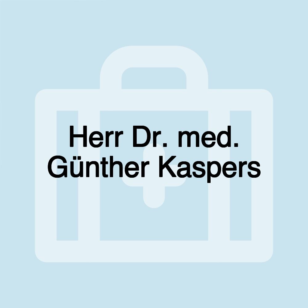 Herr Dr. med. Günther Kaspers