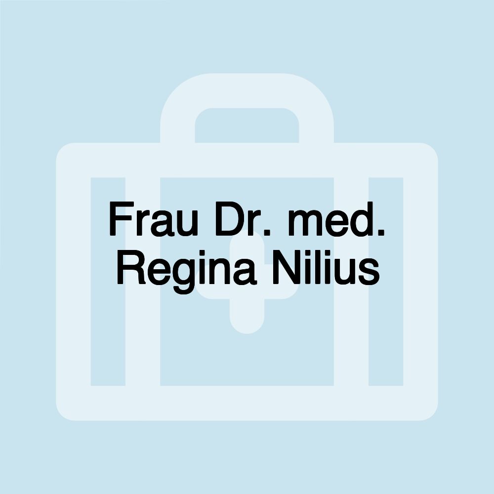 Frau Dr. med. Regina Nilius