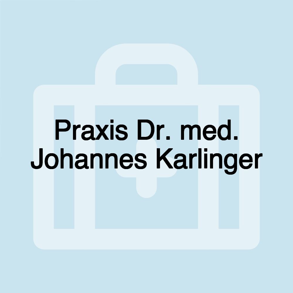 Praxis Dr. med. Johannes Karlinger