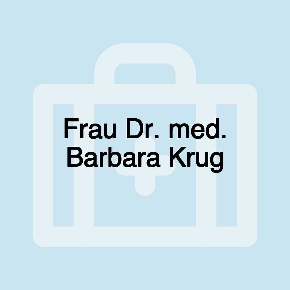 Frau Dr. med. Barbara Krug