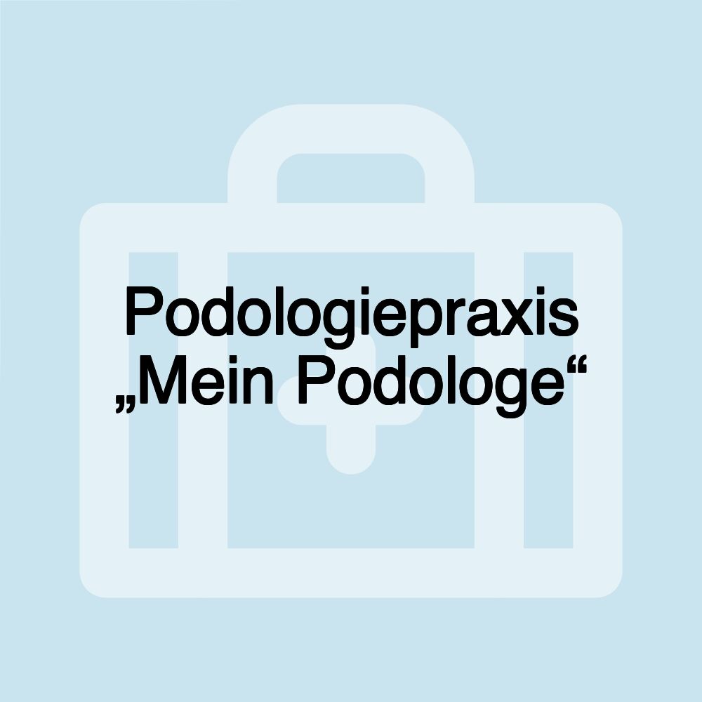 Podologiepraxis „Mein Podologe“