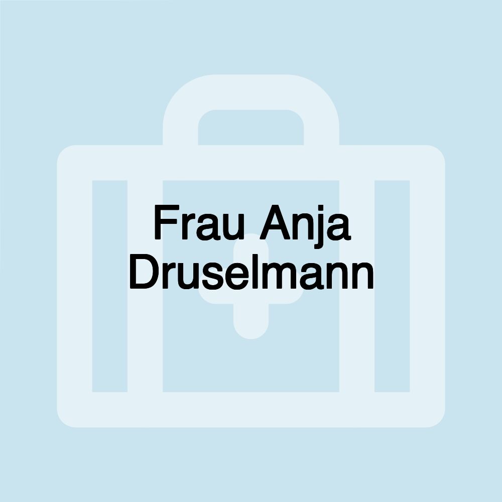 Frau Anja Druselmann