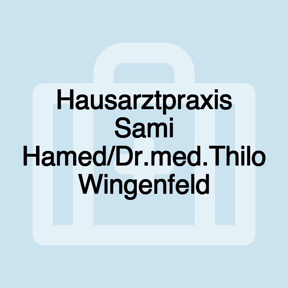 Hausarztpraxis Sami Hamed/Dr.med.Thilo Wingenfeld