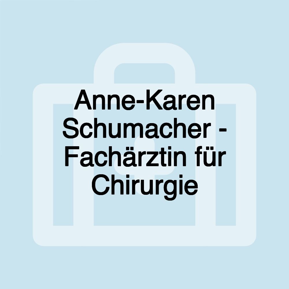 Anne-Karen Schumacher - Fachärztin für Chirurgie