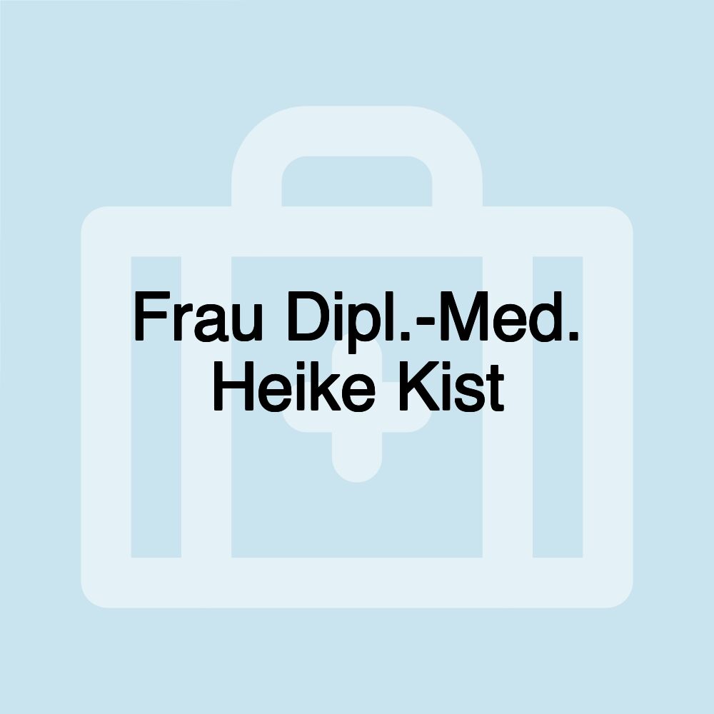 Frau Dipl.-Med. Heike Kist