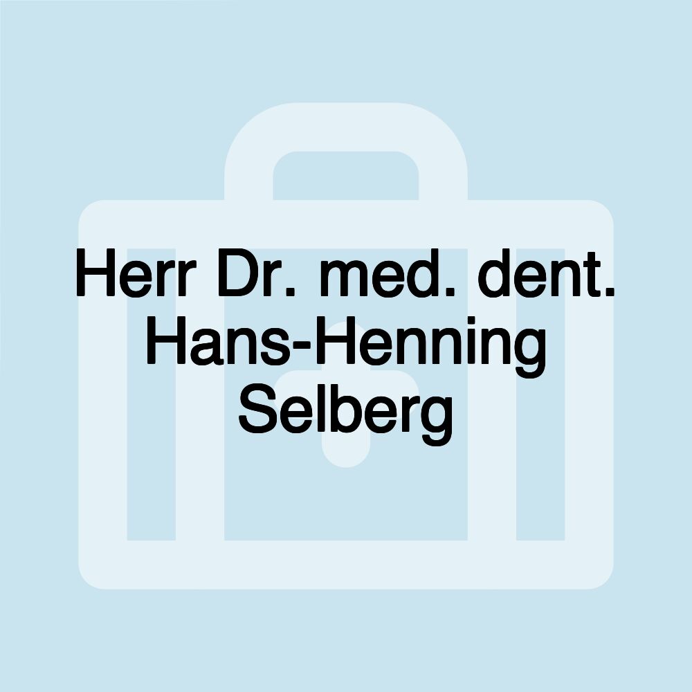 Herr Dr. med. dent. Hans-Henning Selberg