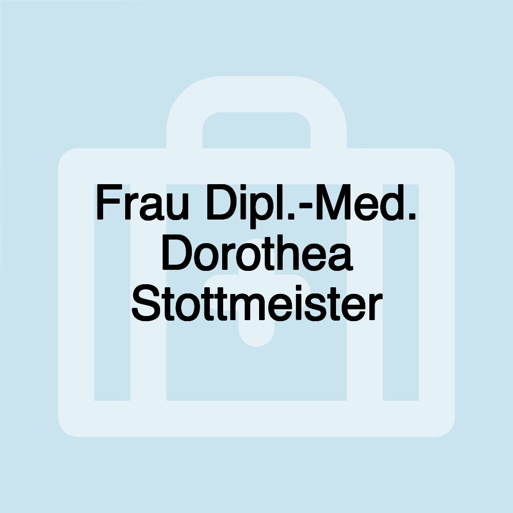 Frau Dipl.-Med. Dorothea Stottmeister