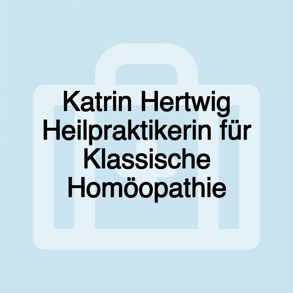 Katrin Hertwig Heilpraktikerin für Klassische Homöopathie