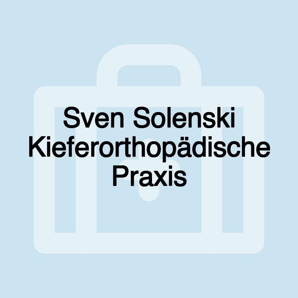 Sven Solenski Kieferorthopädische Praxis