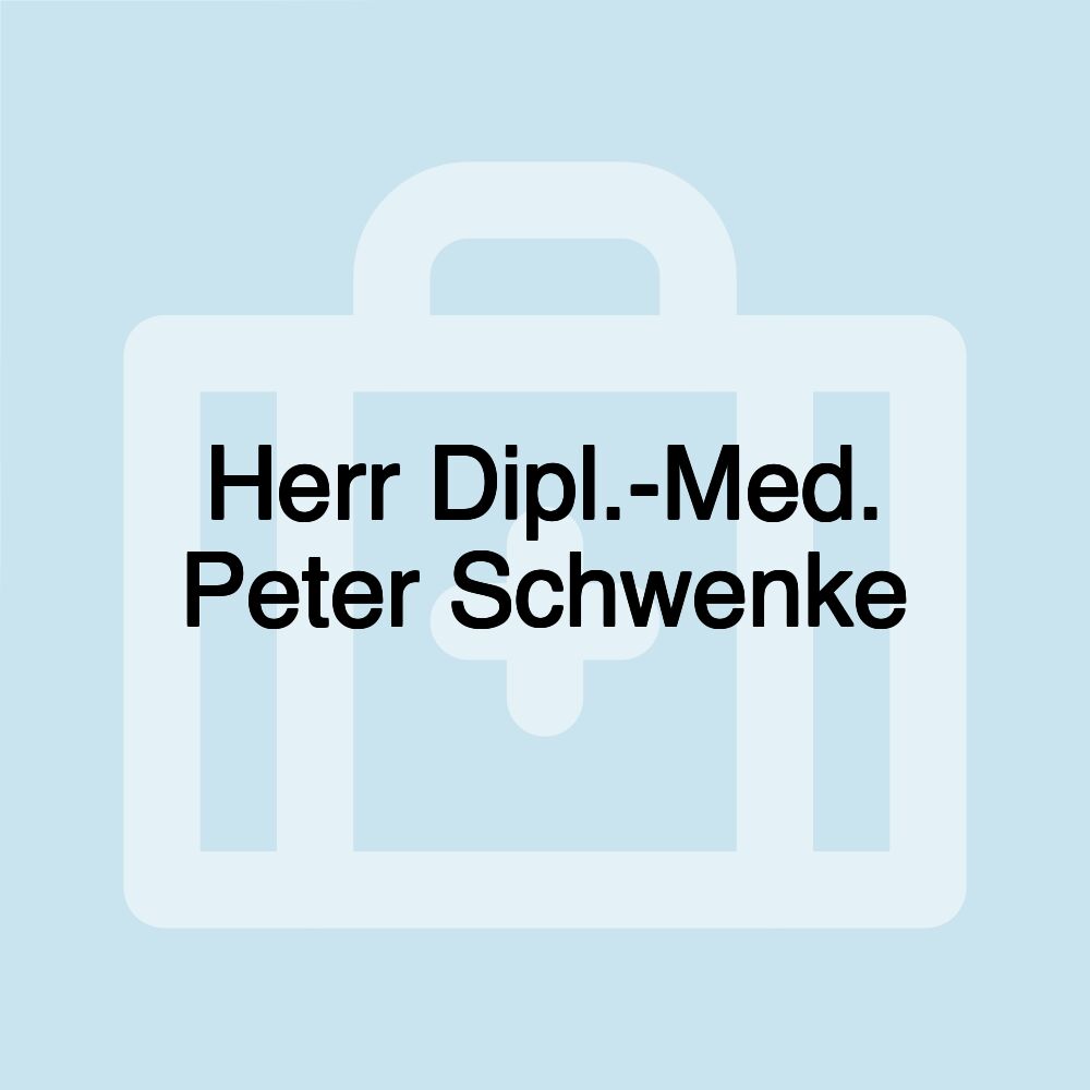 Herr Dipl.-Med. Peter Schwenke