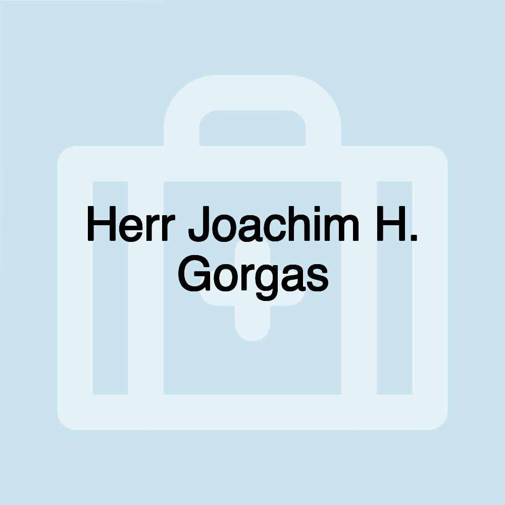 Herr Joachim H. Gorgas