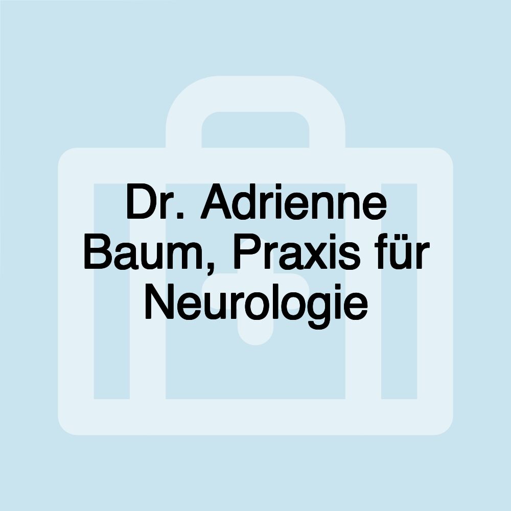 Dr. Adrienne Baum, Praxis für Neurologie