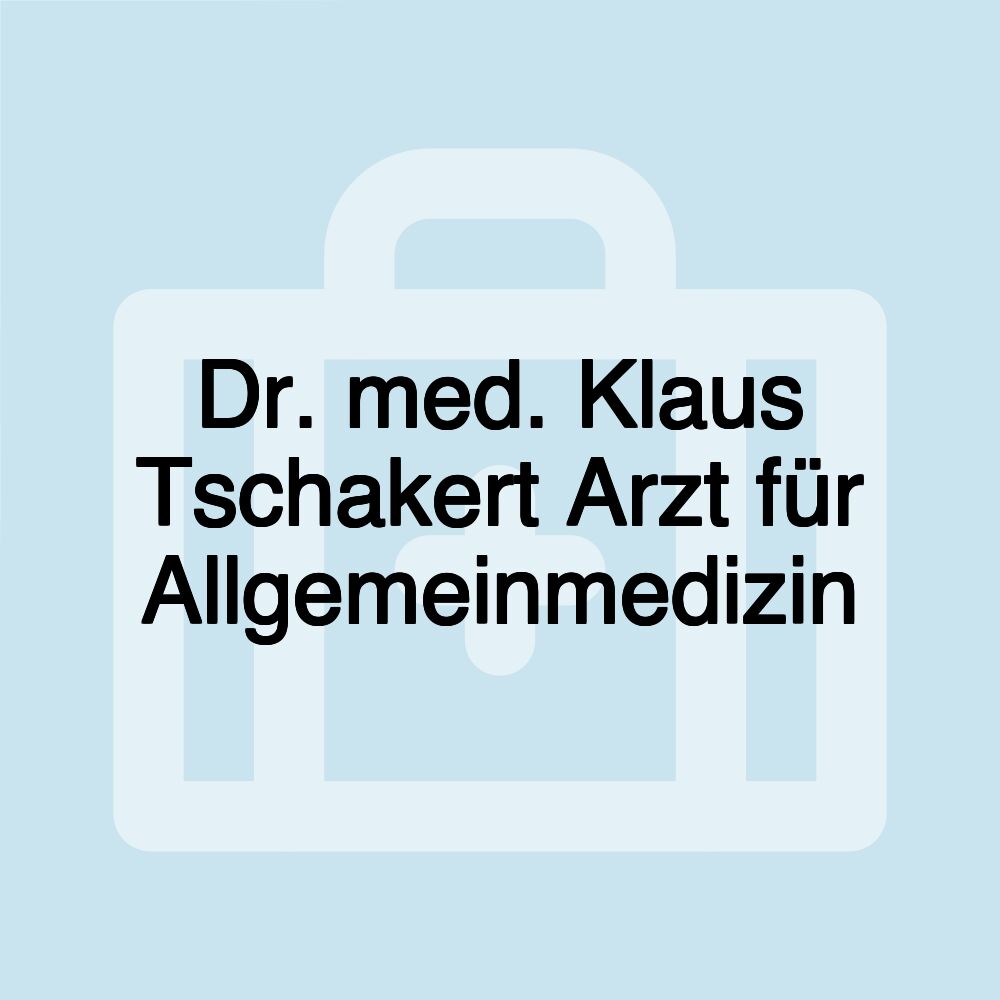 Dr. med. Klaus Tschakert Arzt für Allgemeinmedizin