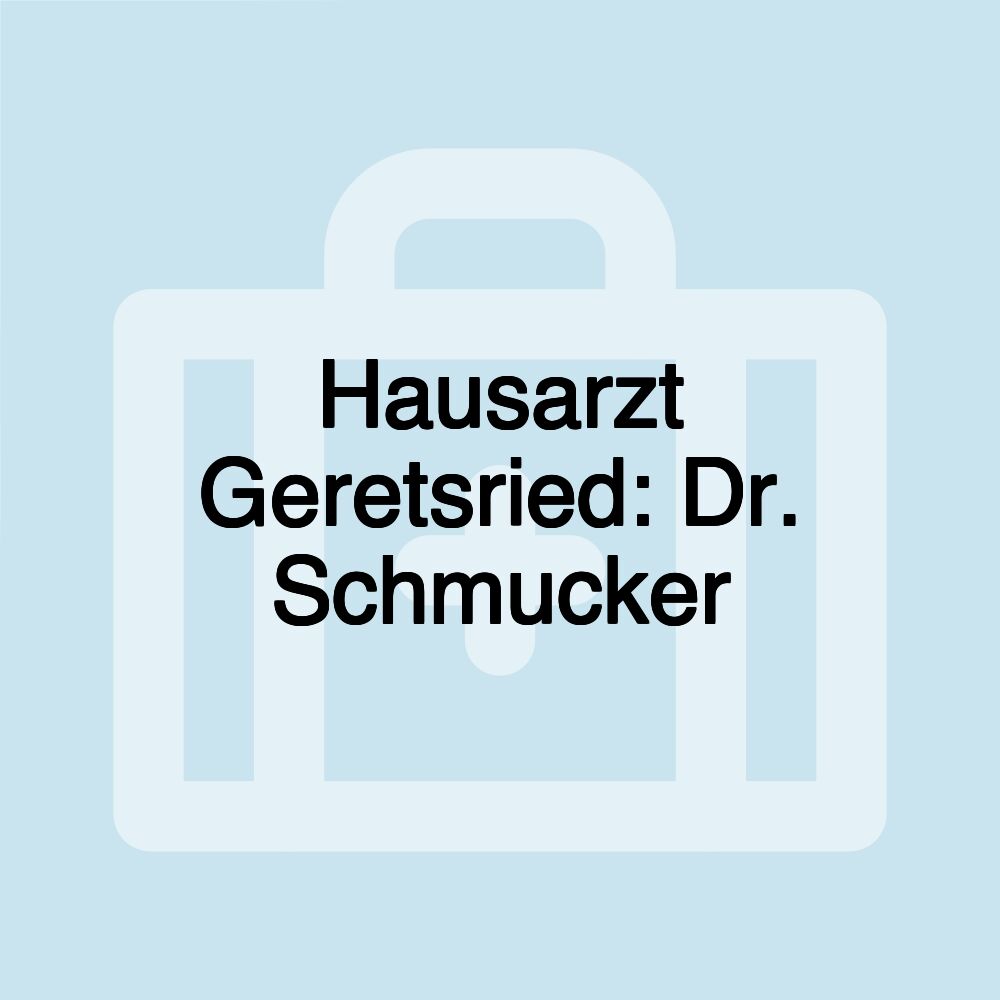 Hausarzt Geretsried: Dr. Schmucker