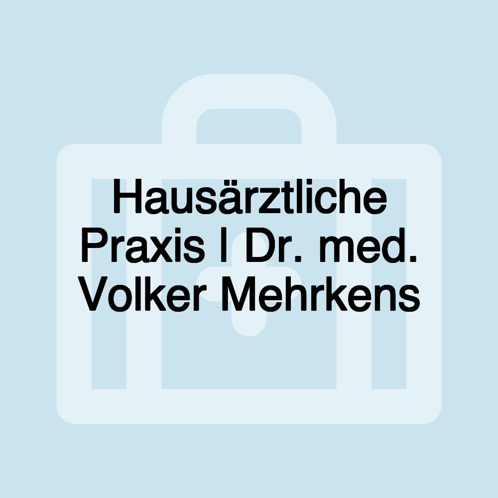 Hausärztliche Praxis | Dr. med. Volker Mehrkens