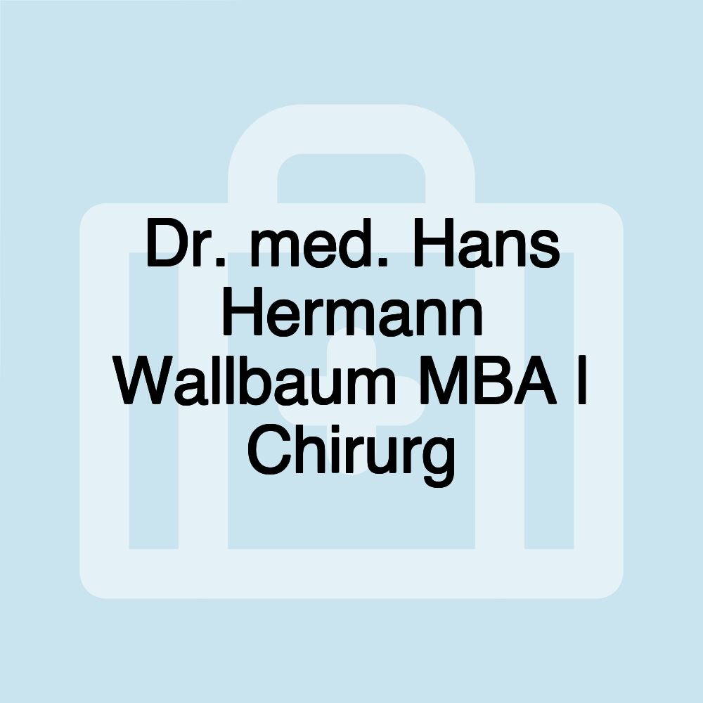 Dr. med. Hans Hermann Wallbaum MBA | Chirurg