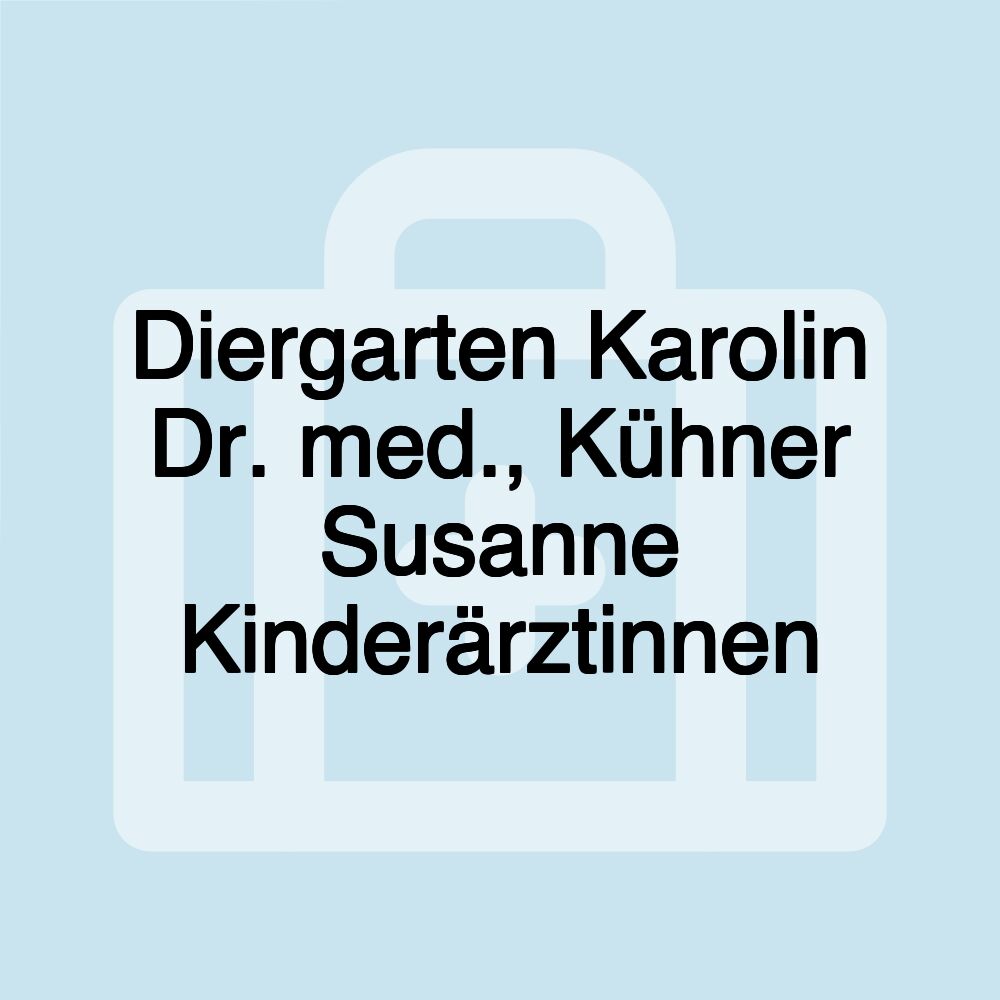 Diergarten Karolin Dr. med., Kühner Susanne Kinderärztinnen